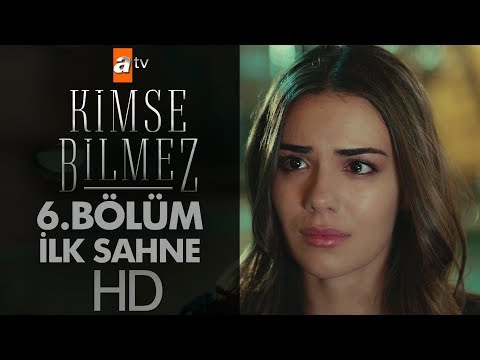 Kimse Bilmez 6. Bölüm İlk Sahne                                                                                                                                                                                                                           