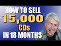 How to Sell 15,000 CDs in 18 Months