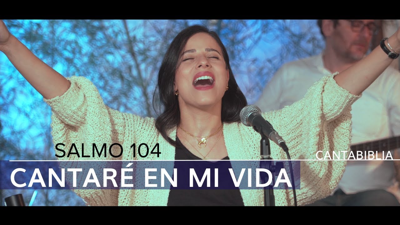 CantaBiblia // 01 - Cantaré en mi Vida | Salmo 104
