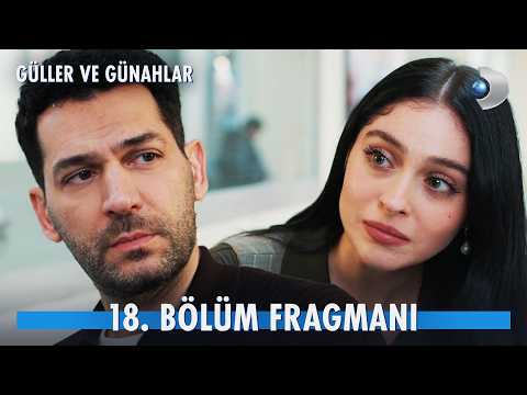 Güller ve Günahlar 18. Bölüm Fragmanı                                                                                                                                                                                                                     