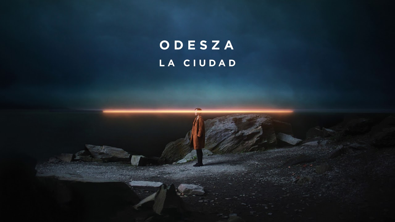 ODESZA - La Ciudad