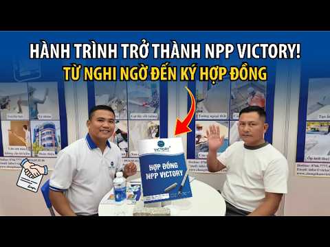 TỪ NGHI NGỜ ĐẾN KÝ HỢP ĐỒNG - HÀNH TRÌNH TRỞ THÀNH NHÀ PHÂN PHỐI CỦA VICTORY TẠI HÀ TĨNH