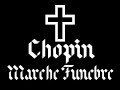 Chopin - Marche Funebre.