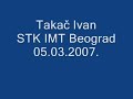 Takač Ivan 05.03.2007. trening