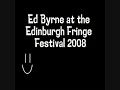 ed byrne at the edinburgh fringe festival 2008 as heard on bbc radio 4 