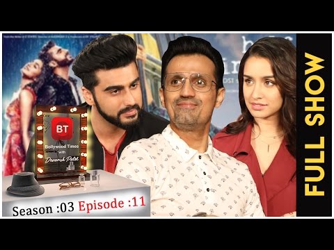 Arjun Kapoor, Shraddha Kapoor & Mohit Suri talk Half Girlfriend - Full Episode - Sea 03 Episode 11