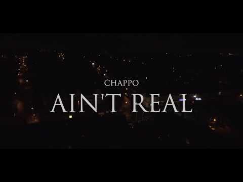 Chappo – Ain’t Real [Music Video]