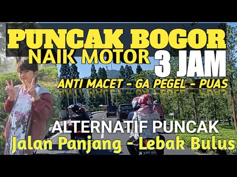 RUTE PUNCAK BOGOR DARI JALAN PANJANG JAKARTA KE PUNCAK BOGOR NAIK MOTOR PUNCAK BOGOR HARI INI