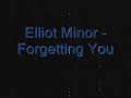 Forgetting You - Eliot Minor