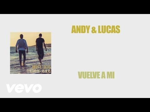 Vuelve A Mi Andy Y Lucas