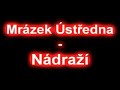 Mrázek Úst?edna - Nádra?í Mrázek Úst?edna - Nádra?í