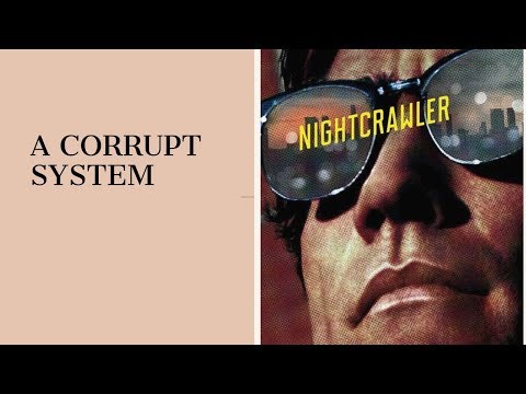 Nightcrawler – A Corrupt System