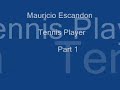 Mauricio Escandon Tennis College Video(Part 1)