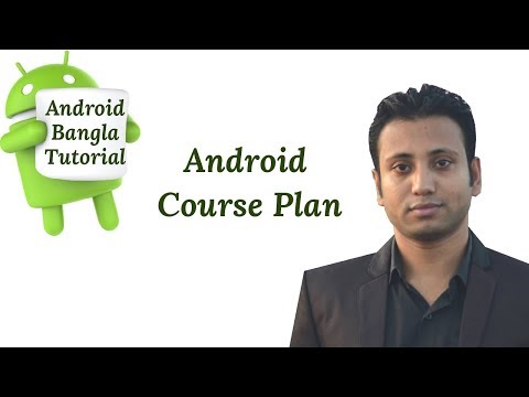 Android Bangla Tutorial 1.0 : Android Course Plan Android Bangla Tutorial 1.0 : Android Course Plan