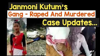 Janmoni Kutums Gang-Raped And Murdered Case Update