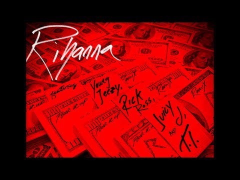 Rihanna - Pour It Up (Remix) (Ft. Young Jeezy, Rick Ross, Juicy J & T.I.) lyrics
