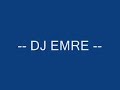 dj emre