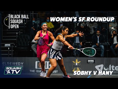 Squash: Sobhy v Hany - CIB Black Ball Open 2021 - Women's SF Roundup