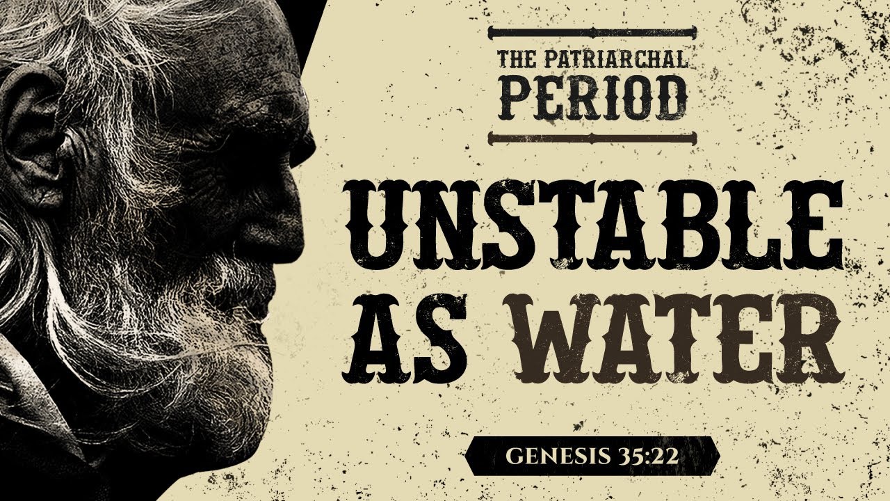 Unstable as Water (Genesis 35:22) by Ptr Xley Miguel