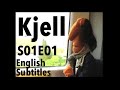 Kjell S01E01 (English Subtitles)