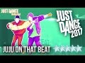 Just Dance 2017: Juju On That Beat - 5 stars