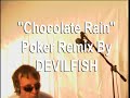 Chocolate Rain by Dave "Devilfish" Ulliott