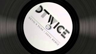 DTwice – Devil’s tune (20syl Remix)