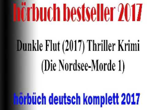 geleitet hörbuch thriller 2017 komplett hörbuch Kopf des Genres Flut Die Nord Morde 2017