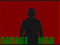 Garage Man Garage Man