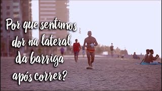 Fica a Dica - Por que sentimos dor na lateral da barriga após correr?