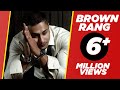 BROWN RANG - YO YO HONEY SINGH - OFFICAL VIDEO - PLANET RECORDZ BROWN RANG - YO YO HONEY SINGH - OFFICAL VIDEO - PLANET RECORDZ