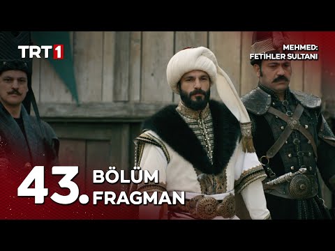 Mehmed Fetihler Sultanı 43. Bölüm Fragmanı                                                                                                                                                                                                                