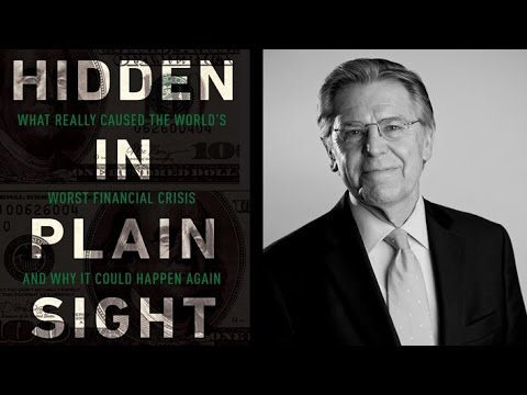 Hidden in plain sight: What caused the world’s worst financial crisis and why it could happen again Hidden in plain sight: What caused the world’s worst financial crisis and why it could happen again