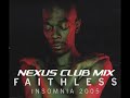 Faithless - Insomnia (NEXUS [CLUB] Remix)