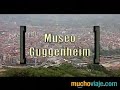 MUSEO GUGGENHEIM BILBAO - MUCHOVIAJE