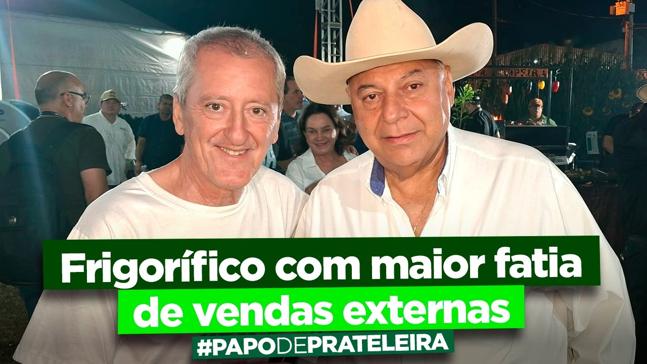 Exportar #carnebovina é com o Minerva Foods | Papo de Prateleira 1364