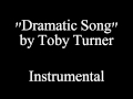 DRAMATIC SONG - Toby Turner (Instrumental)