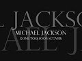 Michael Jackson - Gone Too Soon (Cover/Tribute)