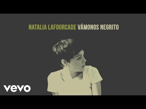 Vámonos Negrito Natalia Lafourcade