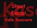 Shpat Kasapi - Valle Kosovare
