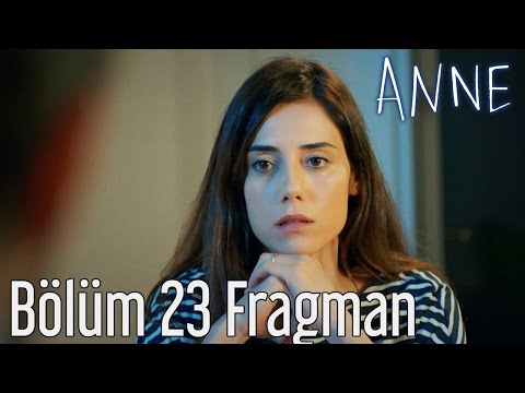 Anne 23. Bölüm Fragmanı                                                                                                                                                                                                                                   