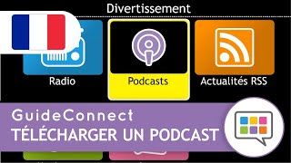 Apprendre GuideConnect: Divertissement – Télécharger un podcast