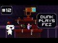 Dunk Plays Fez - S1 Ep. 12 (Giant Telescope) [ Lets Play Fez ]