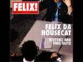 Felix da Housecat - Kittenz and thee Glitz - Happy Hour