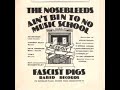 The Nosebleeds - Fascists pigs The Nosebleeds - Fascists pigs