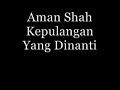 Aman Shah - Kepulangan Yang Dinanti (LAGU RAYA)