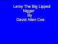 David Allen Coe - Leroy The Big Lipped Nigger
