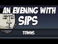 An Evening With Sips - Towns