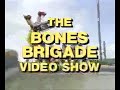 Bones Brigade Video Show (Skateboarding)