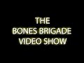 Bones Brigade Video Show (Skateboarding)